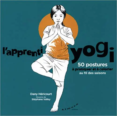 L'apprenti yogi : 50 postures à pratiquer et à colorier au fil des saisons