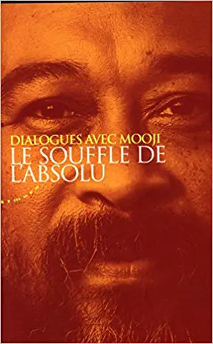 Le souffle de l'absolu - Dialogues avec Mooji