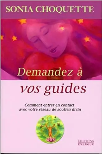 DEMANDEZ À VOS GUIDES - Comment entrer en contact avec votre réseau de soutien divin