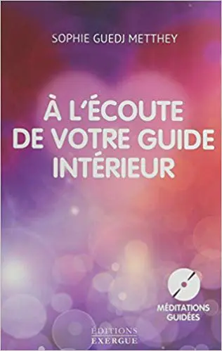 À L'ÉCOUTE DE VOTRE GUIDE INTÉRIEUR