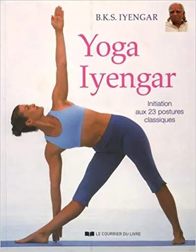 YOGA IYENGAR : Initiation aux 23 postures classiques