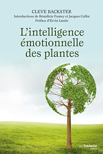 L'INTELLIGENCE ÉMOTIONNELLE DES PLANTES