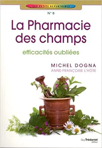 LA PHARMACIE DES CHAMPS : Efficacités oubliées