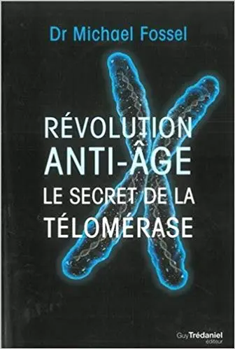 RÉVOLUTION ANTI-ÂGE : LE SECRET DE LA TÉLOMÉRASE