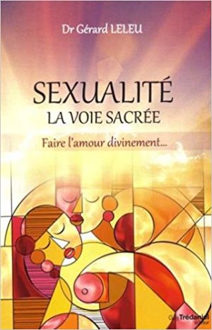 SEXUALITÉ - LA VOIE SACRÉE : Faire l'amour divinement...