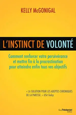L'INSTINCT DE VOLONTÉ : Comment renforcer votre persévérance et mettre fin à la procrastination