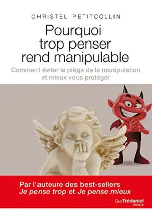 POURQUOI TROP PENSER REND MANIPULABLE - Protéger votre mental de l'emprise