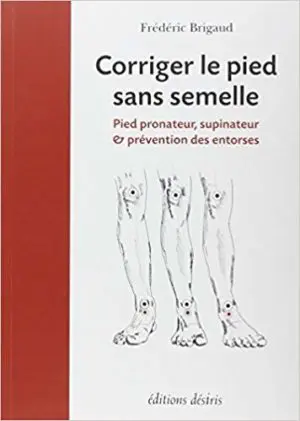 Corriger le pied sans semelle : Pied pronateur, supinateur et prévention des entorses