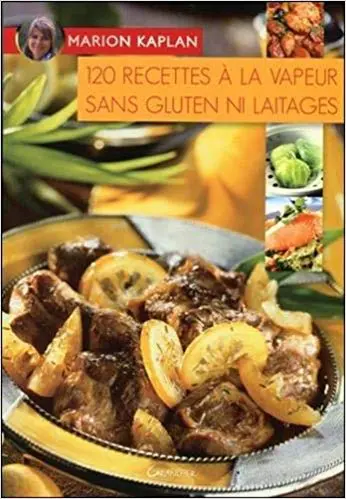 120 RECETTES À LA VAPEUR SANS GLUTEN NI LAITAGES
