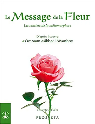 LE MESSAGE DE LA FLEUR - les sentiers de la métamorphose