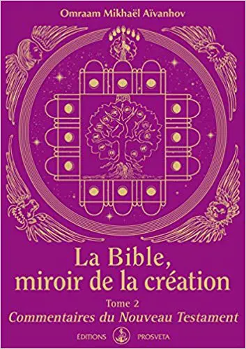 LA BIBLE MIROIR DE LA CRÉATION - Tome 2 - Commentaires du Nouveau Testament