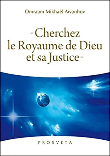 Cherchez le Royaume de Dieu et sa Justice