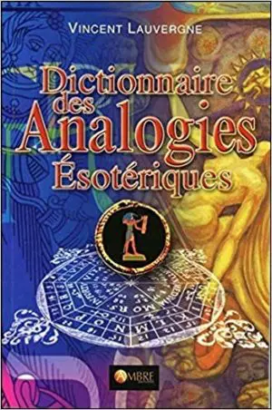 DICTIONNAIRE DES ANALOGIES ÉSOTÉRIQUES