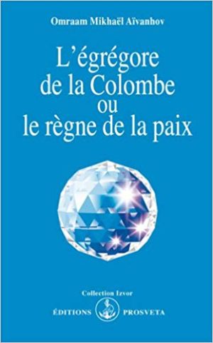 L'égrégore de la Colombe ou le règne de la paix