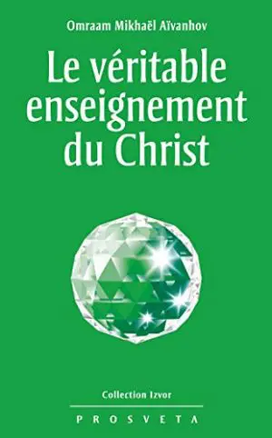 LE VÉRITABLE ENSEIGNEMENT DU CHRIST