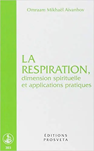 La Respiration, dimension spirituelle et applications pratiques
