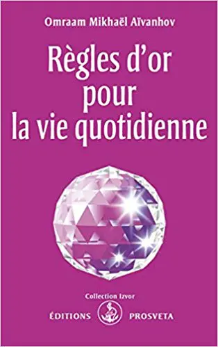 RÈGLES D'OR POUR LA VIE QUOTIDIENNE