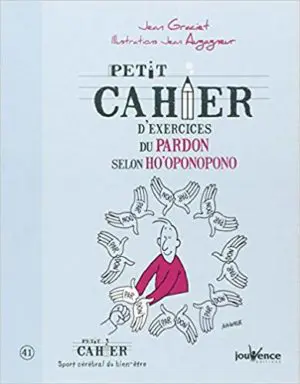 PETIT CAHIER D'EXERCICES DU PARDON SELON L'HO'OPONOPONO