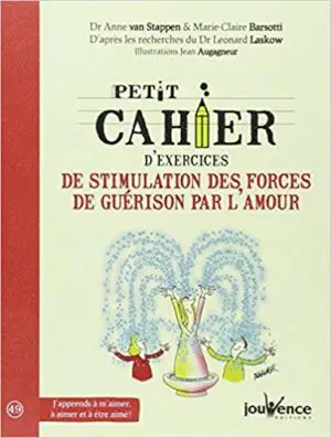 PETIT CAHIER D'EXERCICES DE STIMULATION DES FORCES DE GUÉRISON PAR L'AMOUR