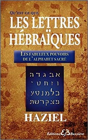 QU’EST-CE-QUE LES LETTRES HÉBRAÏQUES - Les fabuleux pouvoirs de l'Alphabet Sacré