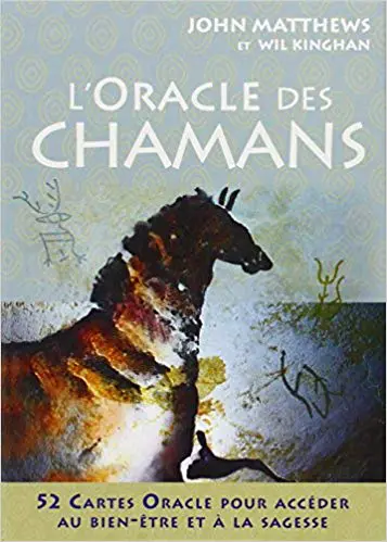L'oracle des chamans : 52 cartes Oracle pour accéder au bien-être et à la sagesse