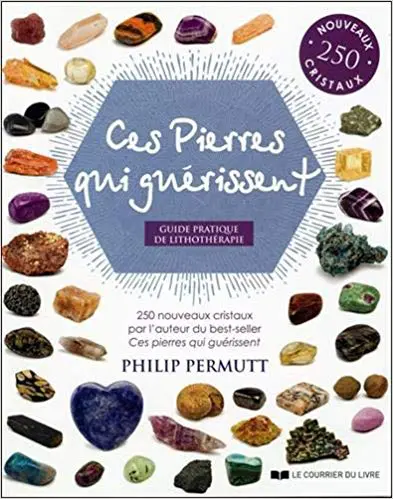CES PIERRES QUI SOULAGENT - Guide pratique de lithothérapie