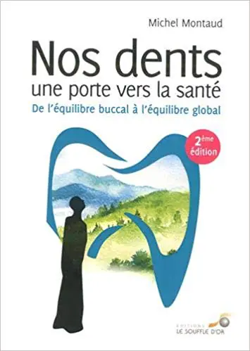 NOS DENTS - UNE PORTE VERS LA SANTÉ - De l'équilibre buccal à l'équilibre global