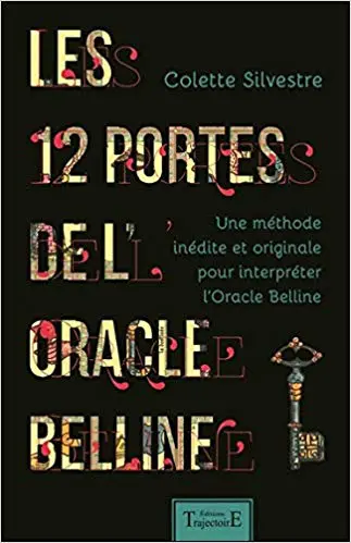 Les 12 portes de l'oracle Belline - Une méthode inédite et originale pour interpréter l'Oracle Belline