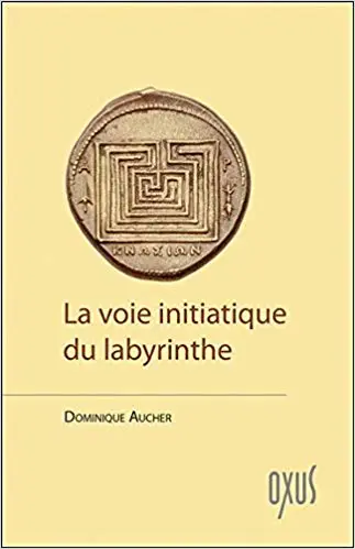 LA VOIE INITIATIQUE DU LABYRINTE