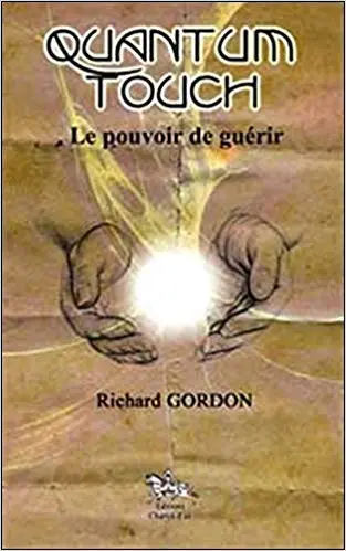 QUANTUM TOUCH - Le pouvoir de guérir