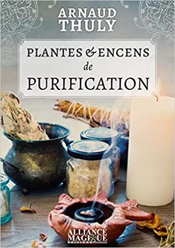 PLANTES ET ENCENS DE PURIFICATION
