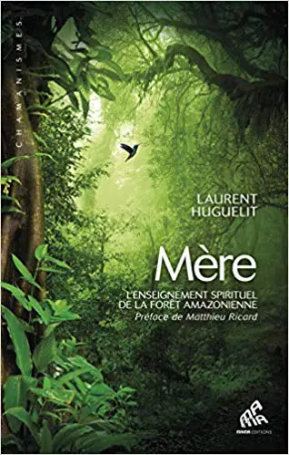 MÈRE - L'enseignement spirituel de la forêt Amazonienne