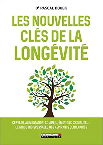 LES NOUVELLES CLÉS DE LA LONGÉVITÉ
