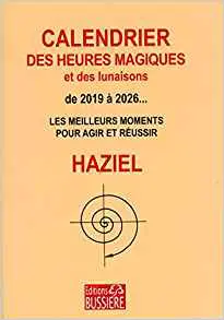 Calendrier des heures magiques et des lunaisons de 2019 à 2026... - Les meilleurs moments pour agir et réussir