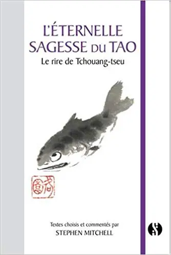 L'ÉTERNELLE SAGESSE DU TAO - Le Rire de Tchouang-tseu