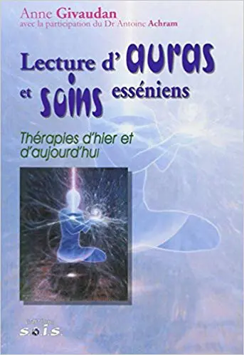 Lecture d'auras et soins esséniens - Thérapies d'hier et d'aujourd'hui