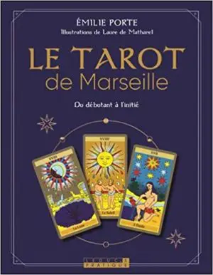 LE TAROT DE MARSEILLE - Du débutant à l'initié