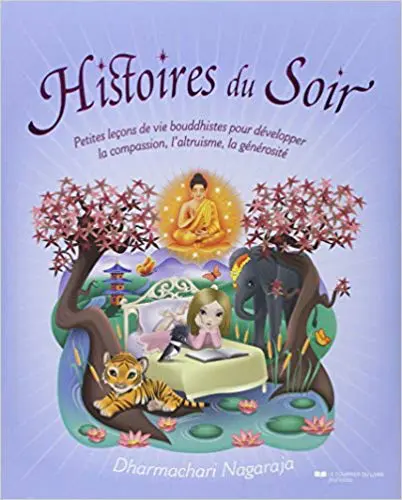 Histoires du Soir : Petites leçons de vie bouddhistes pour développer la compassion, l'altruisme, la générosité