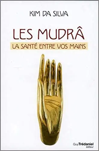 Les Mudrâ : La santé entre vos mains