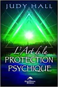 L'art de la protection psychique