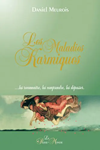 Les Maladies Karmiques ... les reconnaître, les comprendre, les dépasser