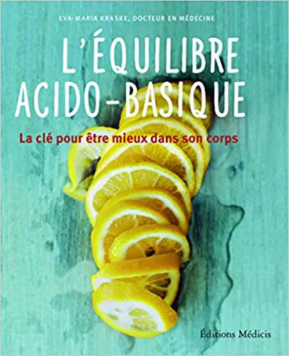 L'équilibre acido-basique - La clé pour mieux être dans son corps
