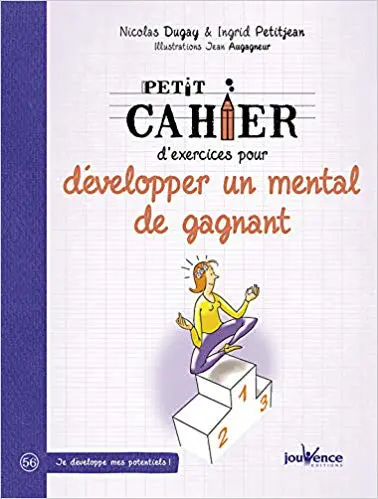 Petit cahier d'exercices pour développer un mental de gagnant
