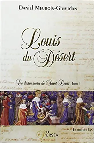 Louis du Désert - Le destin secret de Saint Louis, tome 1