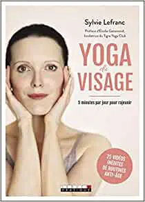 Yoga du visage - 5 minutes par jour pour rajeunir