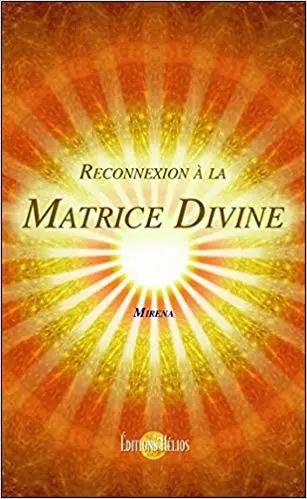 Reconnexion à la Matrice Divine
