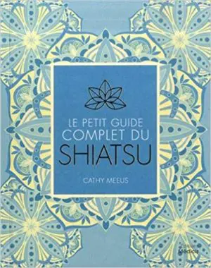 Le petit guide complet du Shiatsu