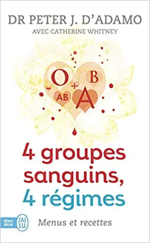 4 groupes sanguins, 4 régimes : menus et recettes