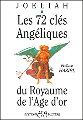 Les 72 Clés angéliques du royaume de l'âge d'or