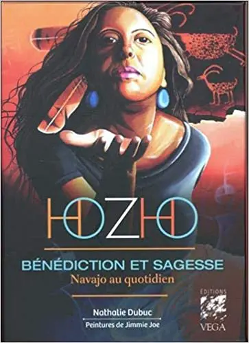 Hozho : Bénédiction et sagesse Navajo au quotidien